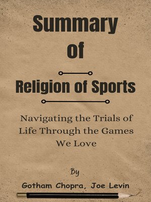 cover image of Summary of Religion of Sports Navigating the Trials of Life Through the Games We Love   by  Gotham Chopra, Joe Levin